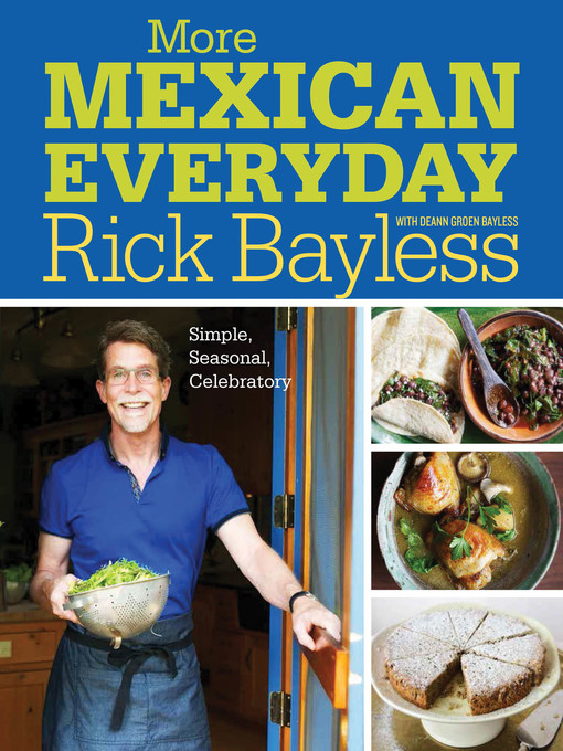 Title details for More Mexican Everyday by Rick Bayless - Available